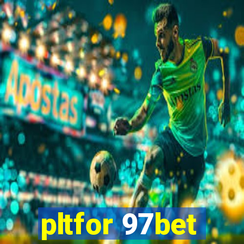 pltfor 97bet